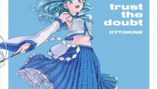 東方アレンジ CYTOKINE  trust the doubt Vocal絃鳥 信仰は儚き人間の為に [upl. by Gluck]