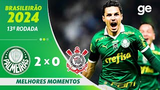 PALMEIRAS 2 X 0 CORINTHIANS  MELHORES MOMENTOS  13ª RODADA BRASILEIRÃO 2024  geglobo [upl. by Waneta]