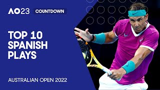 Top 10 Spanish Plays  Australian Open 2022 [upl. by Olinad9]