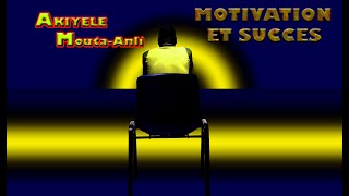 Motivation succès et la réussite Chapitre 2 AKIYELE MoutaAnli [upl. by Strickler]