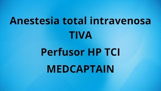 TIVA con TCI Medcaptain [upl. by Petua]