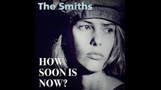 The Smiths  quotHow Soon is Nowquot 2008 remaster [upl. by Worrell142]