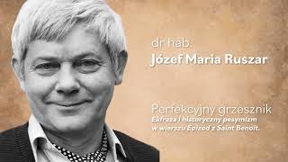 Wykład  Perfekcyjny grzesznik Ekfraza i historyczny pesymizm w wierszu „Epizod z SaintBenoît” [upl. by Alexander]