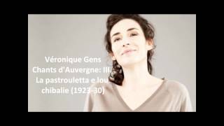 Véronique Gens The complete quotChants dAuvergne 2nd seriesquot Canteloube [upl. by Ennairoc]