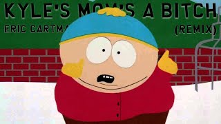 Eric Cartman  Kyles Moms A Btch Type Beat South Park Remix [upl. by Brabazon765]