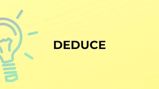 What is the meaning of the word DEDUCE [upl. by Trent]