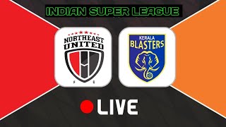 KERALA BLASTERS VS NORTHEAST UNITED LIVE STREAMING  INDIAN SUPER LEAGUE LIVE  islive [upl. by Eletnahc]