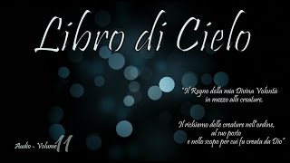 Audio rivelazione LIBRO DI CIELO Gesù Vol 11 capp 123 [upl. by Llyrat]