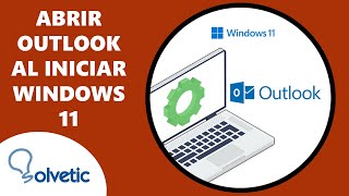 ABRIR OUTLOOK al INICIAR WINDOWS 11 ✔️ Cómo hacer que Outlook se abra al Iniciar Windows 11 [upl. by Eulalia359]