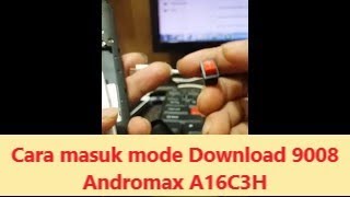 Cara masuk mode Download 9008 Andromax A16C3H [upl. by Chlori]