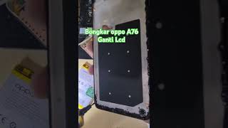 Bongkar oppo a76 ganti lcd [upl. by Nuahc]