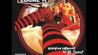 Local H  Everyone Alive [upl. by Hannan]