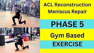 ACL Reconstruction amp Meniscus Repair I Phase 5  GymBased Recovery Workout with Samrat Bhardwaj [upl. by Eelrehpotsirhc203]