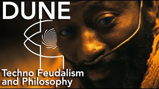 Dune Analysis Techno feudalism and Philosophy [upl. by Regdirb]