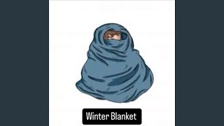 Winter Blanket [upl. by Sauls]