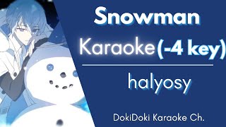 Karaoke ♬ halyosy  Snowman 4 Key【Off Vocal Romaji】 [upl. by Godfrey]