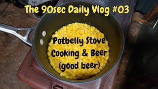 Potbelly Stove Cooking on The 90sec Daily Vlog 03 [upl. by Nalad]