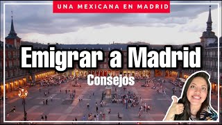 Emigrar a Madrid 🇪🇸  Mi Experiencia y Consejos  Una Mexicana en Madrid [upl. by Nicko251]