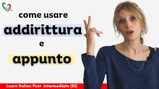 14 Learn Italian PostIntermediate B2 come usare addirittura e appunto [upl. by Gifford579]