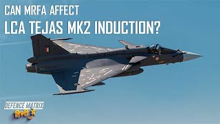 Can MRFA affect Tejas Mk2 Induction  हिंदी में [upl. by Joella763]