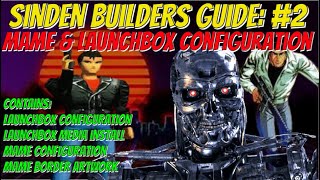 Sinden Builder Guide Pt2 Launchbox Media install and Mame Video Settings [upl. by Schroder349]