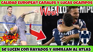 ⏺️🤩Calidad EUROPEA Sergio Canales y Lucas Ocampos se LUCEN con RAYADOS y HIMILLAN al ATLAS [upl. by Kam]