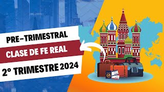 CLASE DE FE REAL  SEGUNDO TRIMESTRE 2024 [upl. by Eet]