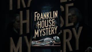 Unearthing Franklins Dark Secret The Macabre Discovery Beneath His Historic Home shorts history [upl. by Norat]