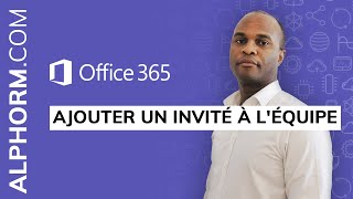 Comment ajouter un invité à léquipe sous Office 365  Vidéo Tuto [upl. by Hibbert]