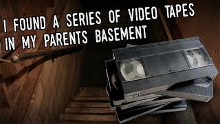 quotI Found A Series of Video Tapes In My Parents Basementquot NoSleep  COMPLETE SERIES [upl. by Ariane]