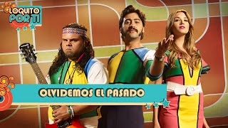 Olvidemos el Pasado  Loquito Por Ti ♪ Canción oficial  Letra  Caracol TV [upl. by Ymmat]