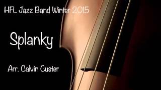 Splanky  HFL HS Jazz Ensemble Winter 2015 [upl. by Ilujna869]