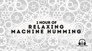 1 Hour Machine Humming Sounds—Relax Relaxing Machinery Industrial Sounds Noises Study Calming Sounds [upl. by Ennovaj698]