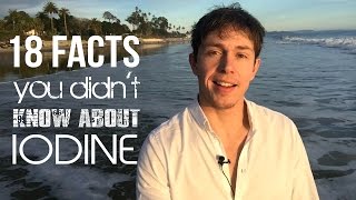 Iodine Benefits  18 Facts You Didnt Know About Iodine [upl. by Eenehs92]