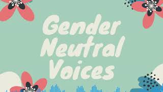 Gender Neutral Voices [upl. by Rosenberger565]