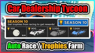 🏆 SEASON 10 🏆 Car Dealership Tycoon Script  Auto Race  Trophies Farm [upl. by Vidovic185]