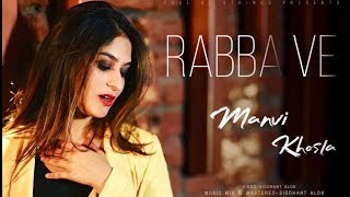 RABBA VE B Praak  Female Version  Manvi Khosla  High End Yaariyan  New cover song 2019 [upl. by Sierra]