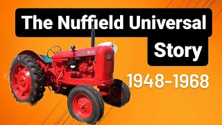 THE COMPLETE HISTORY OF THE NUFFIELD UNIVERSAL [upl. by Idonna]