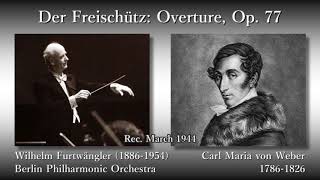 Weber Der Freischütz Overture Furtwängler amp BPO 1944 ヴェーバー「魔弾の射手」序曲 フルトヴェングラー [upl. by Anihta716]