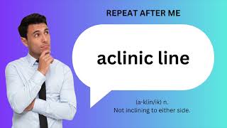 How to SAY and USE ACLINIC LINE [upl. by Mccreary]