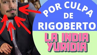 TODO ES CULPA DE RIGOBERTO  La india Yuridia Comedia [upl. by Titania]