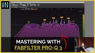 How to Use FabFilter ProQ 3 EQ for Mastering [upl. by Briana949]