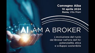 AI AM A BROKER  Convegno AIBA 2024 [upl. by Whitby]