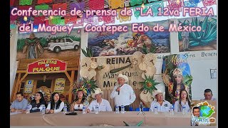 Rueda de prensa de la 12va feria del Maguey en el poblado de Coatepec Municipio de Ixtapaluca [upl. by Kerwinn]