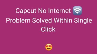 Capcut No Internet Problem Solved  Using VPN Server  No Internet Solved [upl. by Joscelin967]