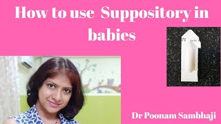 HOW TO USE SUPPOSITORY IN BABIES [upl. by Kaitlyn697]