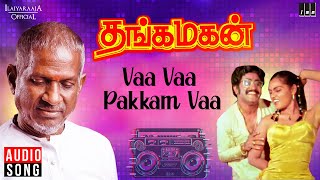 Vaa Vaa Pakkam Vaa Song  Thanga Magan Movie  Ilaiyaraaja  Rajinikanth  SPB  S Janaki [upl. by Yrojram]