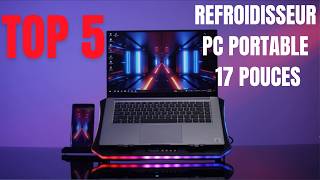 Top 5 des Meilleurs Refroidisseurs pour PC Portable 17 pouces [upl. by Jolynn]