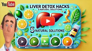 Liver Detox Hacks 5 Natural Solutions [upl. by Eddy]