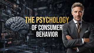 The Psychology of Consumer Behavior Consumer Behavior Marketing  Consumer Behaviour in Digital Age [upl. by Manvel]